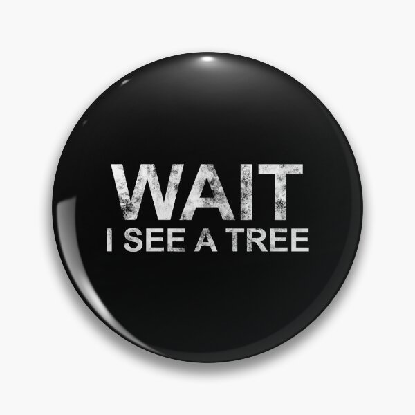 Item preview, Wait I See A Tree Funny Lumberjack Forester designed and sold by adxota.