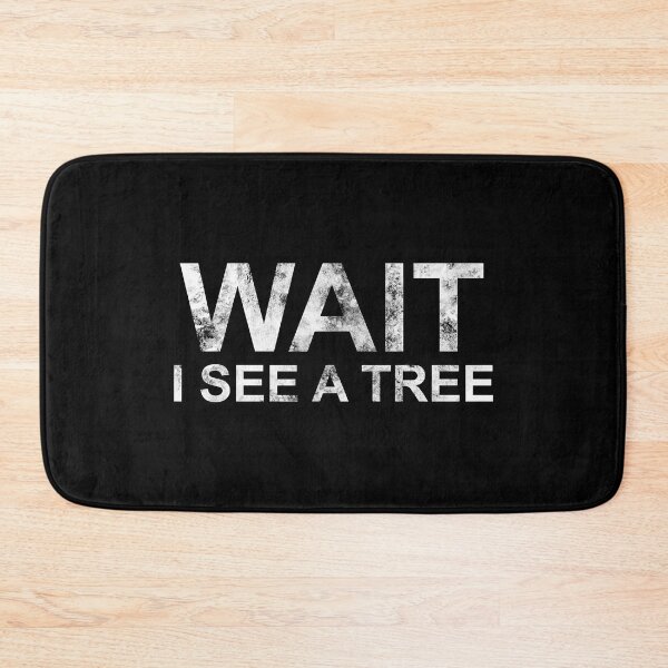 Item preview, Wait I See A Tree Funny Lumberjack Forester designed and sold by adxota.