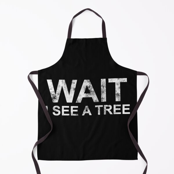 Item preview, Wait I See A Tree Funny Lumberjack Forester designed and sold by adxota.