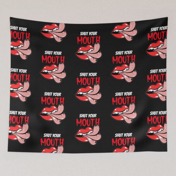Item preview, Shut Your Mouth designed and sold by Catchiest.
