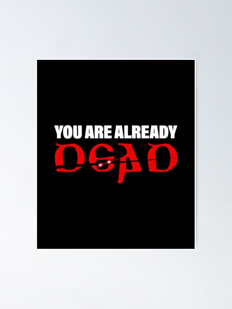 you-are-already-dead-japanese-translation-meme-poster-for-sale-by