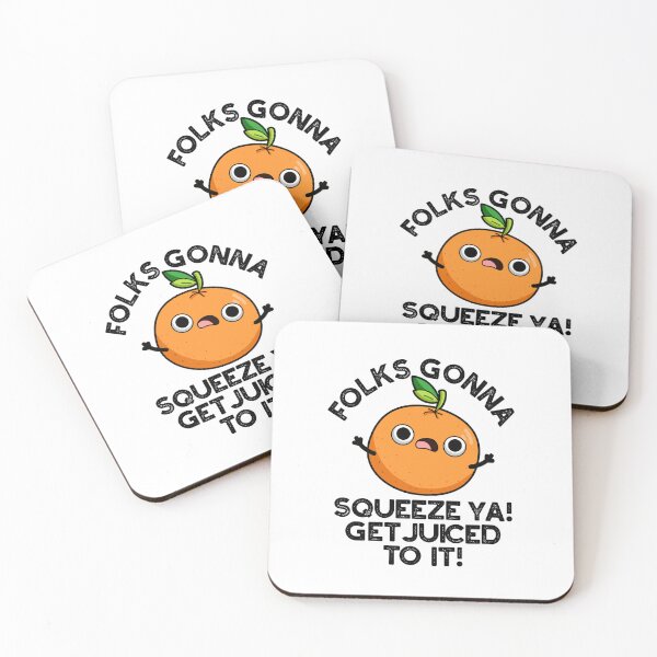 Item preview, Folks Gonna Squeeze Ya Get Juiced To It Funny Puns  designed and sold by punnybone.