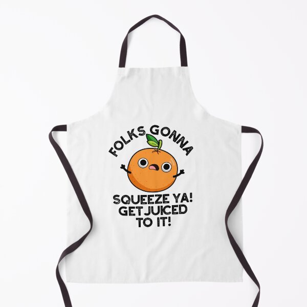 Item preview, Folks Gonna Squeeze Ya Get Juiced To It Funny Puns  designed and sold by punnybone.