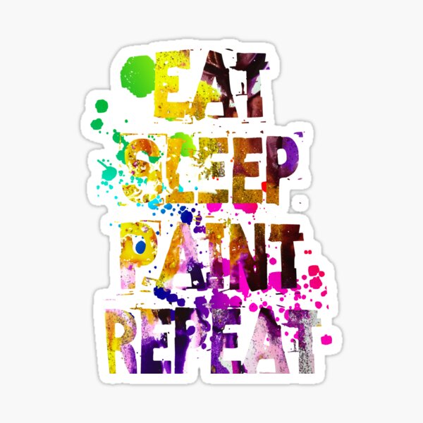Item preview, Eat. Sleep. Paint. Repeat.  designed and sold by mspdgtt.
