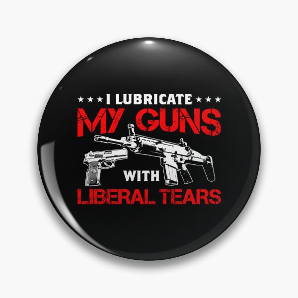 Artikelvorschau, Ich schmiere meine Waffen mit Liberal Tears Pro Gun Gun Control entworfen und verkauft von TheeParlour.