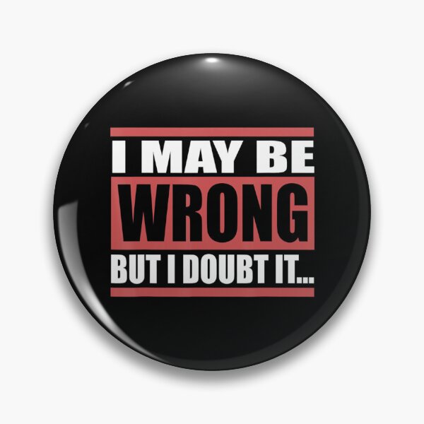 Item preview, I May Be Wrong But I Doubt It... designed and sold by TheeParlour.