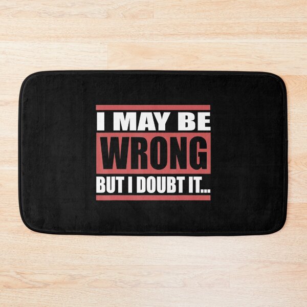 Item preview, I May Be Wrong But I Doubt It... designed and sold by TheeParlour.