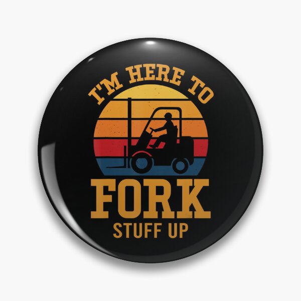Item preview, I'm Here To Fork Stuff Up Lift Truck Driver designed and sold by TheeParlour.