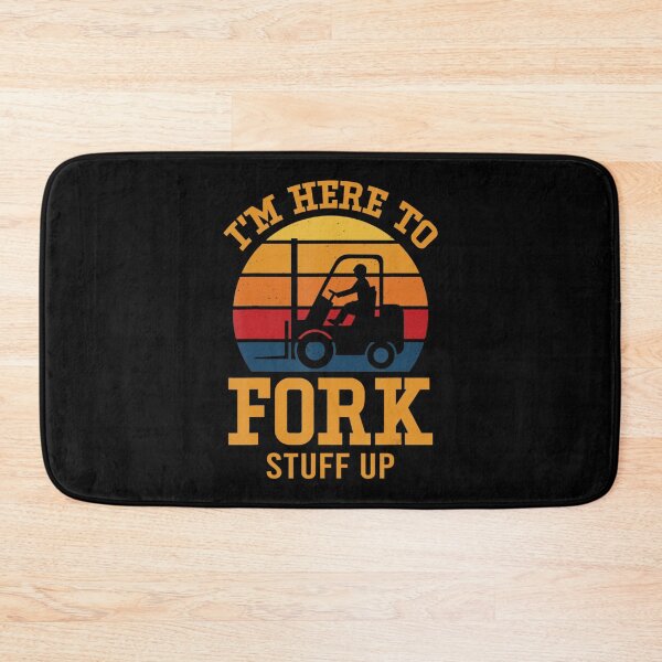 Item preview, I'm Here To Fork Stuff Up Lift Truck Driver designed and sold by TheeParlour.