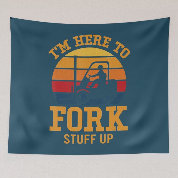 Item preview, I'm Here To Fork Stuff Up Lift Truck Driver designed and sold by TheeParlour.