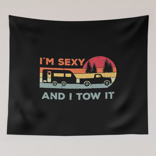 Item preview, Funny Im Sexy And I Tow It RV Camper designed and sold by BennetJaco.