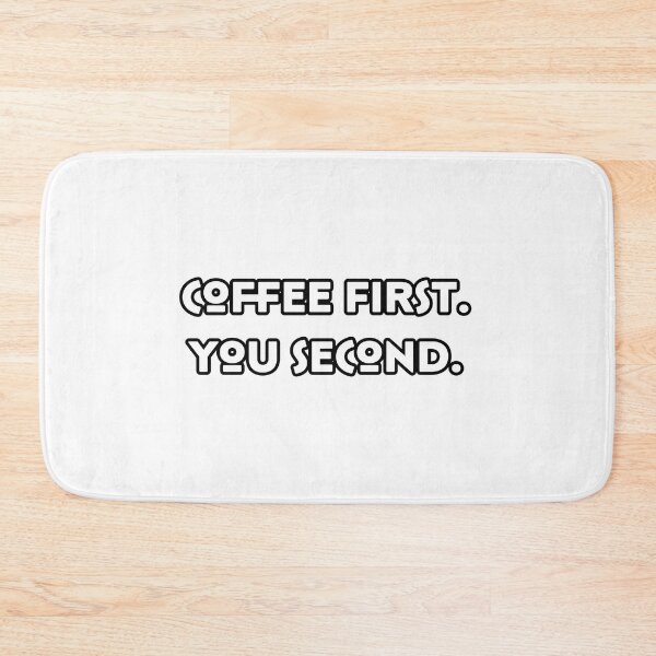 Item preview, coffee first you second  designed and sold by itsmemaytal.