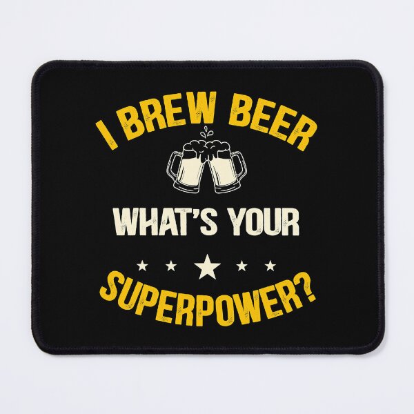 Item preview, I brew beer what's your superpower designed and sold by xmjajd.