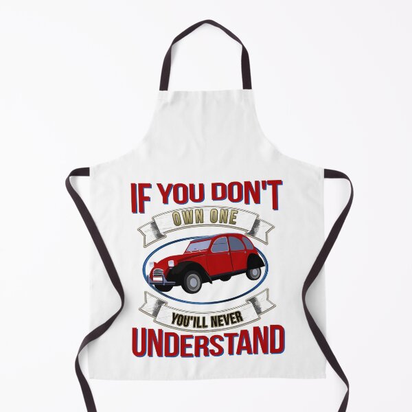 Item preview, If you don't own one you'll never understand -2CV Oldtimer Quote designed and sold by 2CV-Oldtimers.