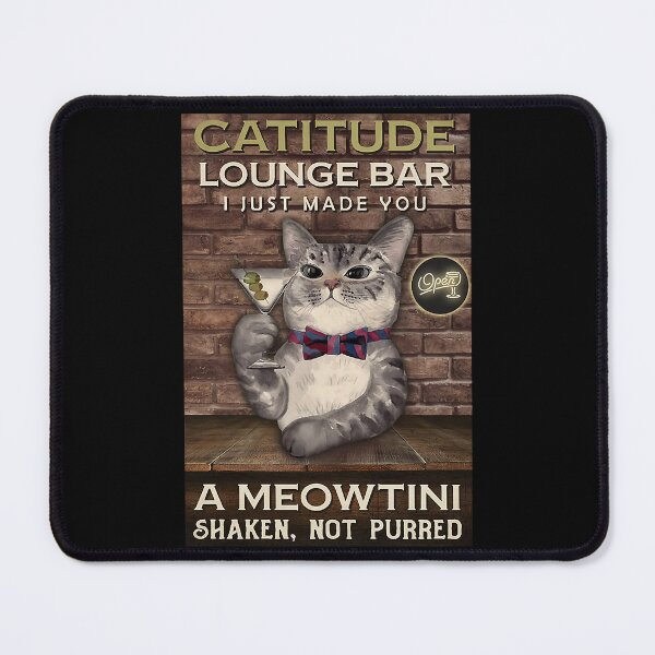 Item preview, A Meowtini Shaken, Not Purred, Catitude Lounge Bar designed and sold by CooleyCrystfl.