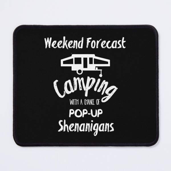 Item preview, Weekend Forecast Camping With A Chance Of Pop Up Shenanigans Funny Pop Up Camper Matching Group Scouting designed and sold by BennetJaco.