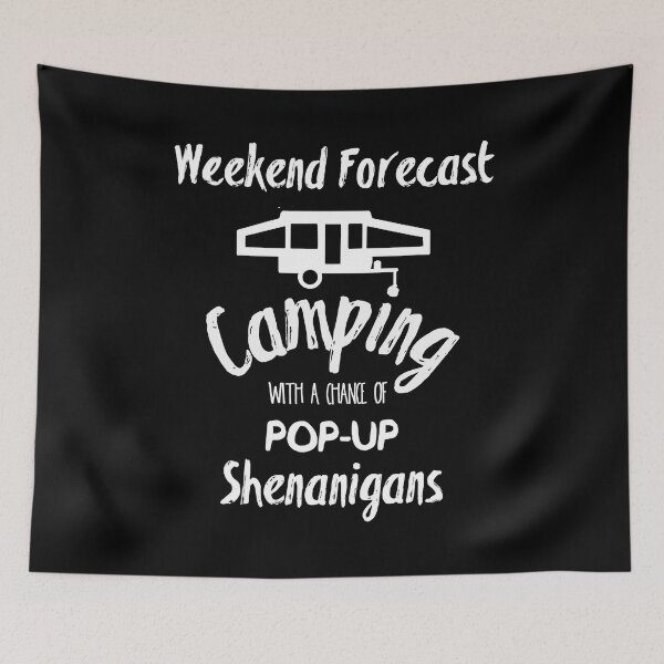 Item preview, Weekend Forecast Camping With A Chance Of Pop Up Shenanigans Funny Pop Up Camper Matching Group Scouting designed and sold by BennetJaco.