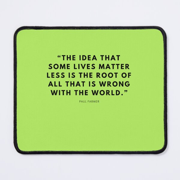 Item preview, Paul Farmer Quote designed and sold by GertaHarms.