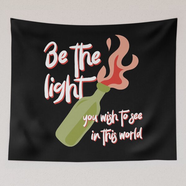 Item preview, Be the Light You Wish to See in This World molotov cocktail activist  designed and sold by CooleyCrystfl.