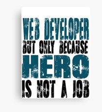 Web Developer Hero Canvas Print