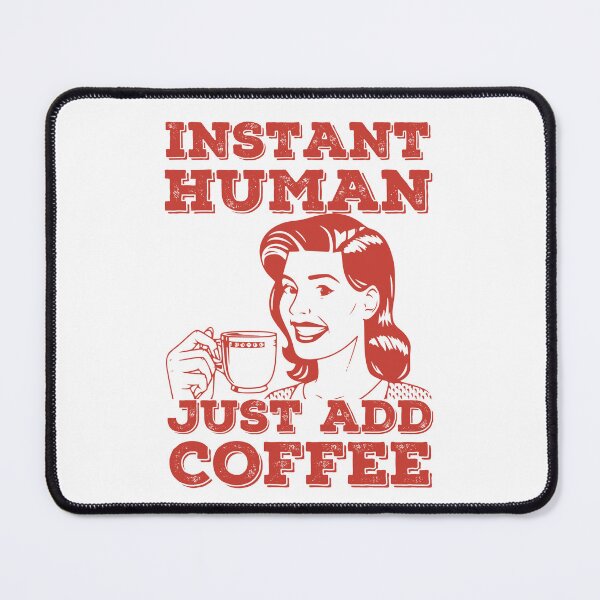 Item preview, Instant Human Just Add Coffee, Funny, Retro, Vintage, Red designed and sold by anghelapparel.