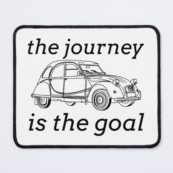 Item preview, The journey is the goal - 2CV oldtimer quote designed and sold by 2CV-Oldtimers.