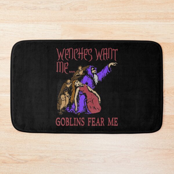Item preview, Wenches Want Me Goblins Fear Me Oddly Specific designed and sold by NaraChian.