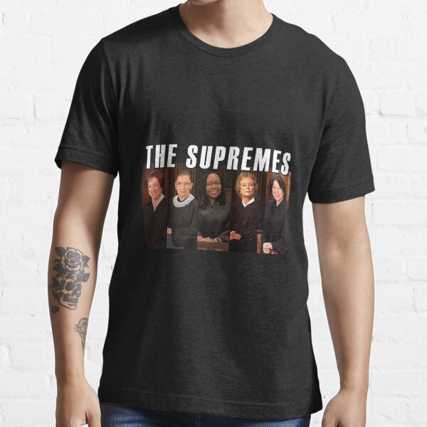 Supremes t shop shirt supreme court