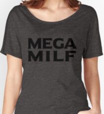 MEGA MILF Women's Relaxed Fit T-Shirt