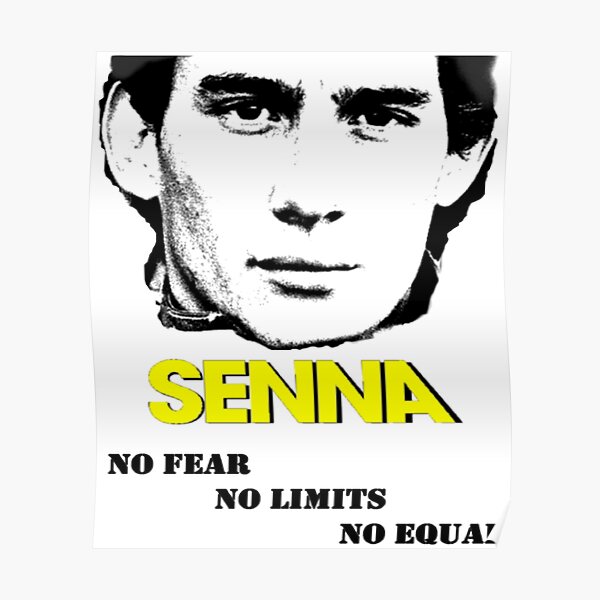 "Ayrton Senna - No Fear, No Limits, No Equal " Poster For Sale By ...