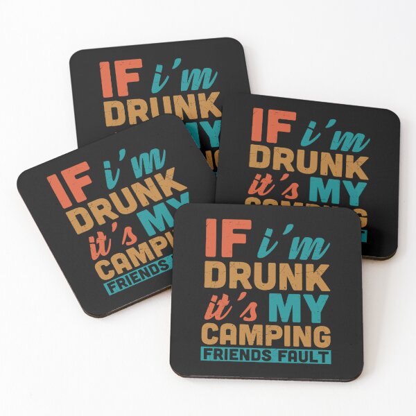 Item preview, If I'm Drunk It's my camping friends fault designed and sold by Pularts Store.