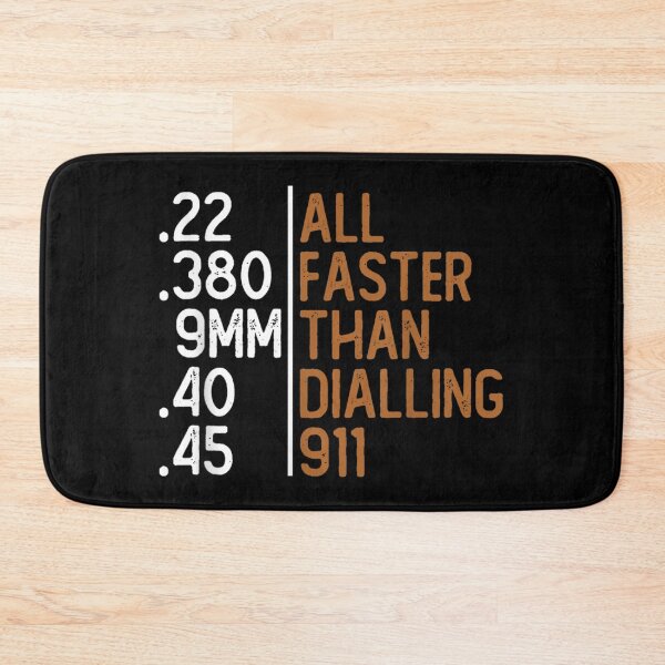 Item preview, All Faster Than Dialling 911 Gun Ammo Lovers Gift Sarcastic designed and sold by BrianLangley2.