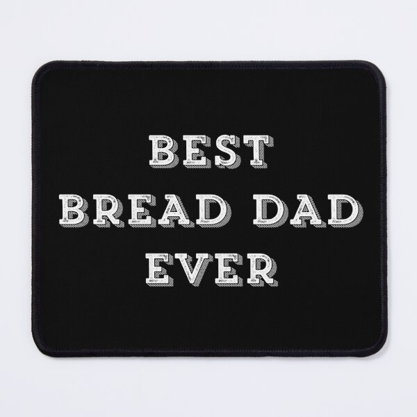 Item preview, Best Bread Dad Ever designed and sold by livetogether.