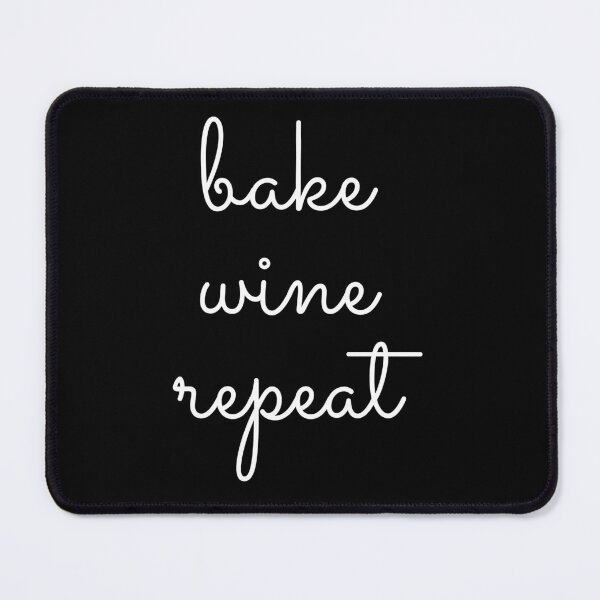 Item preview, Bake Wine Repeat  designed and sold by livetogether.