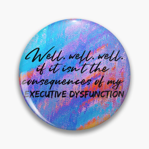 Item preview, Executive dysfunction 3 designed and sold by ADHDthings.