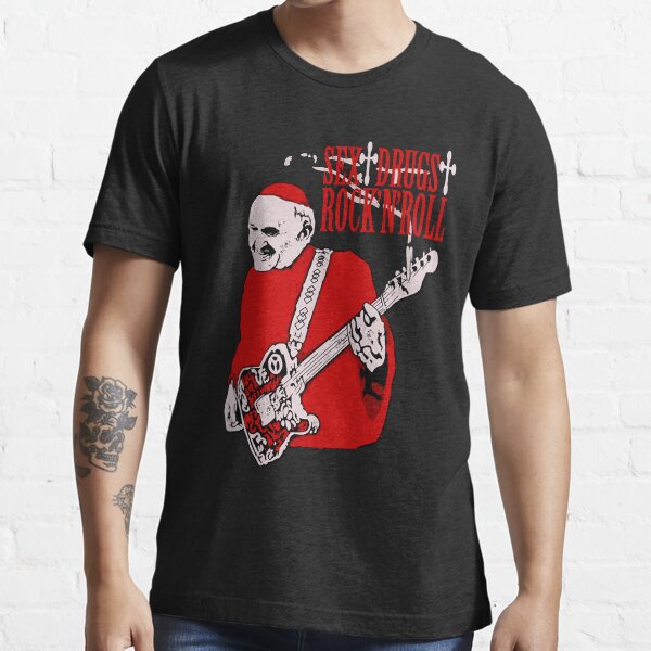 Rock and Roll Shirt – Sex, Drugs And Rock N' Roll Pope T Shirt – Clothes  For Chill People