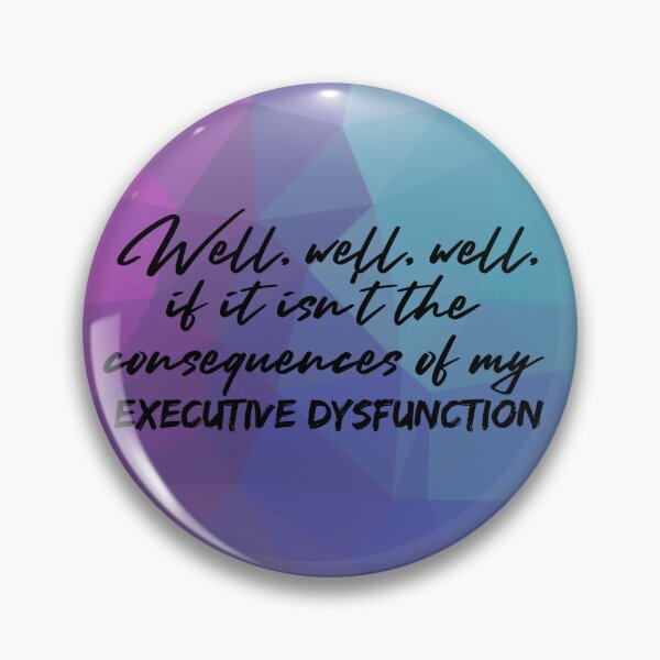 Item preview, Executive dysfunction 2 designed and sold by ADHDthings.