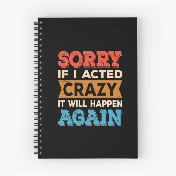 Item preview, Sorry if I Acted Crazy It Will Happen Again designed and sold by ReadyArt.