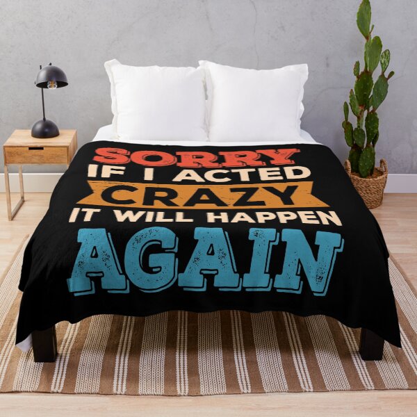 Item preview, Sorry if I Acted Crazy It Will Happen Again designed and sold by ReadyArt.
