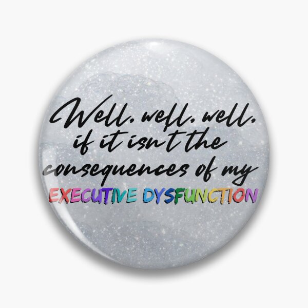 Item preview, Executive dysfunction 1 designed and sold by ADHDthings.