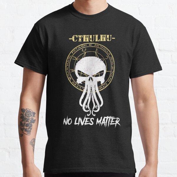 Cthulhu No Lives Matter, Viking Apparel Classic T-Shirt