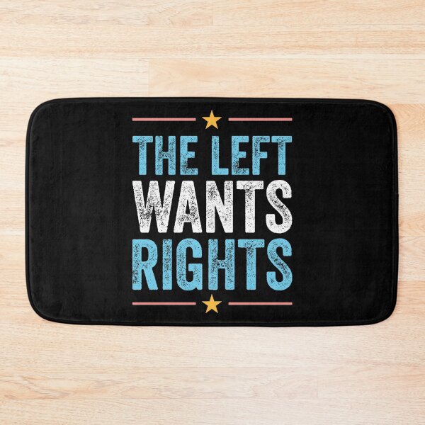 Item preview, THE LEFT WANTS RIGHTS designed and sold by w1ckerman.