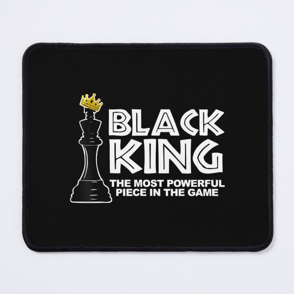 Item preview, Black King The Most Powerful Piece In The The Game designed and sold by MozaTar.
