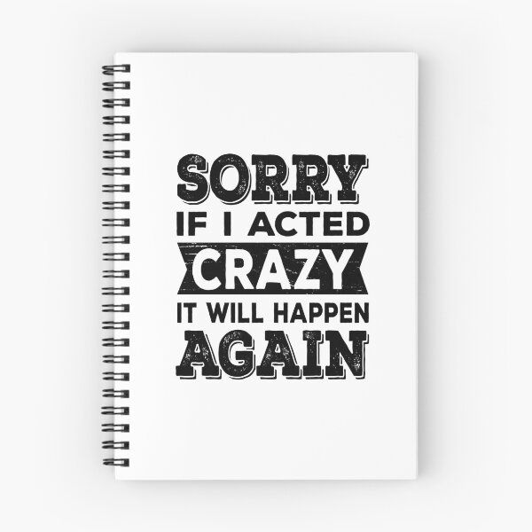 Item preview, Sorry if I Acted Crazy It Will Happen Again designed and sold by ReadyArt.
