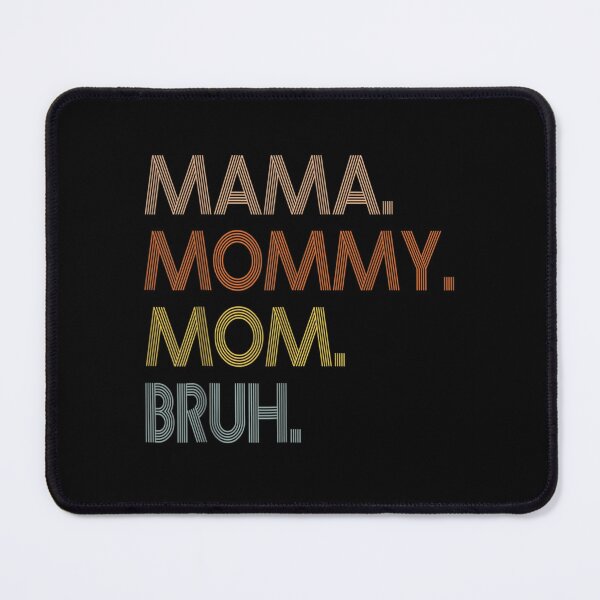 Item preview, Mama Mommy Mom Bruh Mommy And Me Mom tee For Women  designed and sold by saamwymored.