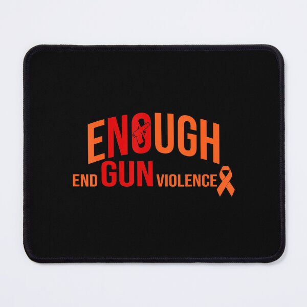Item preview, Enough End Gun Violence No Gun Awareness Day designed and sold by MozaTar.