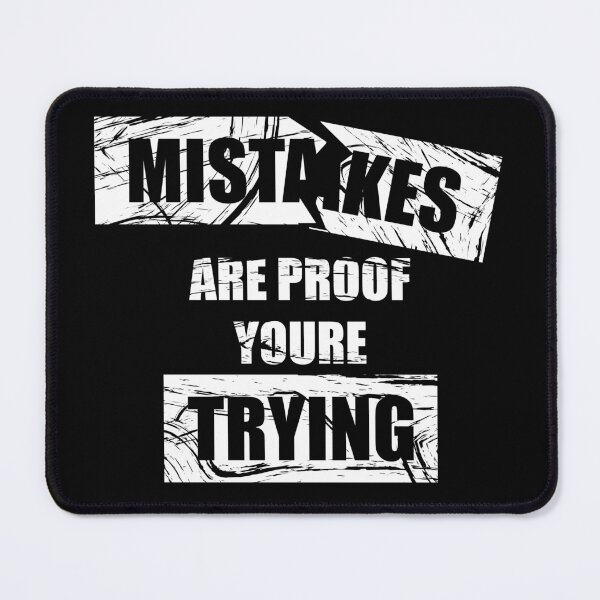 Item preview, Mistakes Are Proof Youre Trying - white and Black designed and sold by Demna-S.