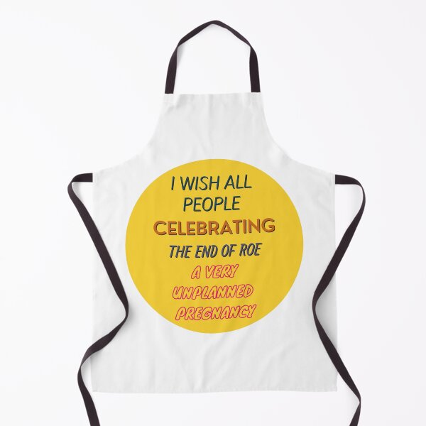 Item preview, I Wish All People Celebrating The End Of Roe A Very Unplanned Pregnancy  Pro Choice Bumper Sticker & Tee  designed and sold by sugarcube1999.