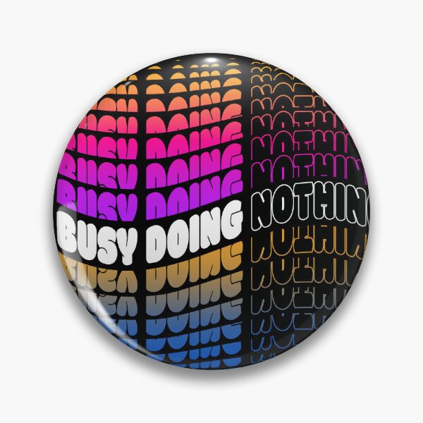 Item preview, Busy Doing Nothing Text Quote  designed and sold by I'm  Redz.