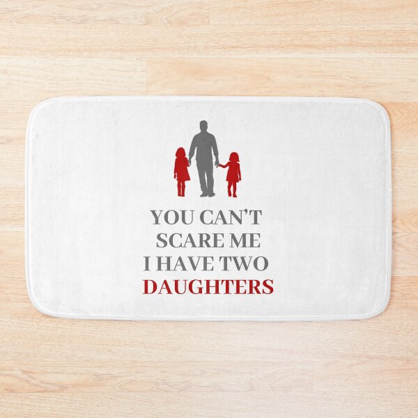 Item preview, Funny You can't scare me i have two daughters designed and sold by Rott515.